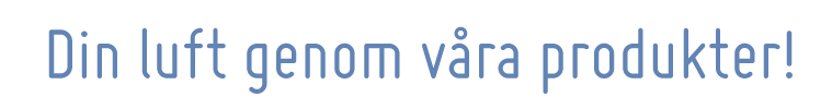 Din luft genom våra produkter